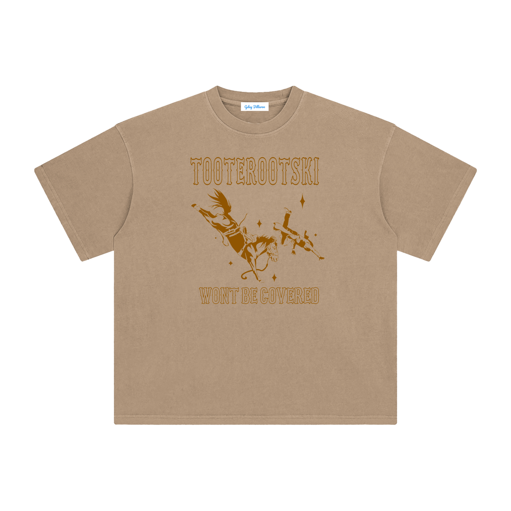 TOOTEROOTSKI WONT BE COVERED Tee